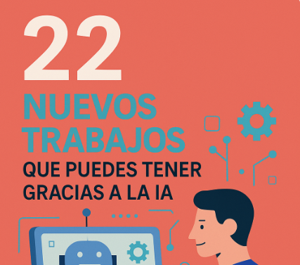 22 nuevos trabajos que puedes tener gracias a la IA (y cómo prepararte desde hoy) - image 1